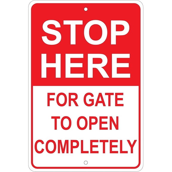 Stop HERE for Gate to Open Completely 8"x12" Aluminum Sign