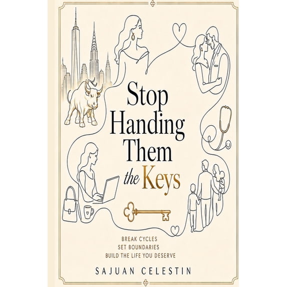Stop Handing Them the Keys: A Tough-Love Diagnosis of the People, Patterns, and Drama Holding Your Keys, (Paperback)