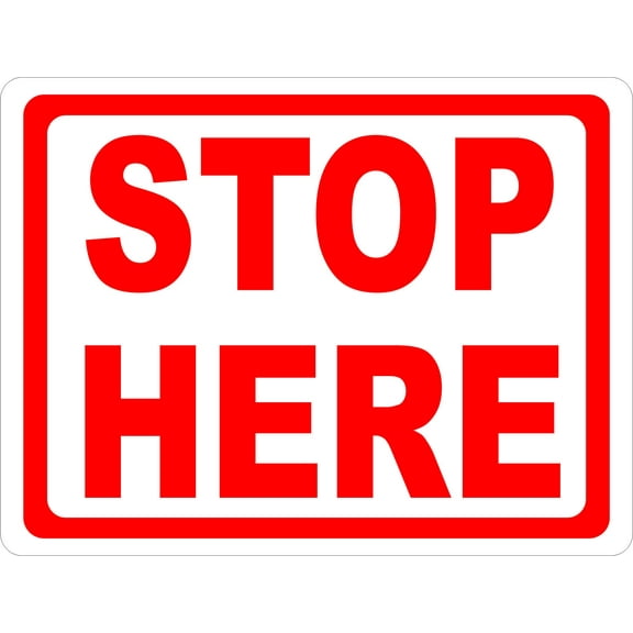 Stop Here Sign