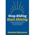 thumbnail image 1 of Stop Hiding Start Shining Healing Through Boundaries, Book 1, (Paperback), 1 of 1