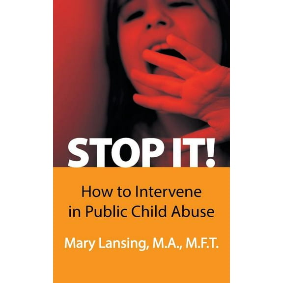 Stop It!: How to Intervene in Public Child Abuse (Paperback)