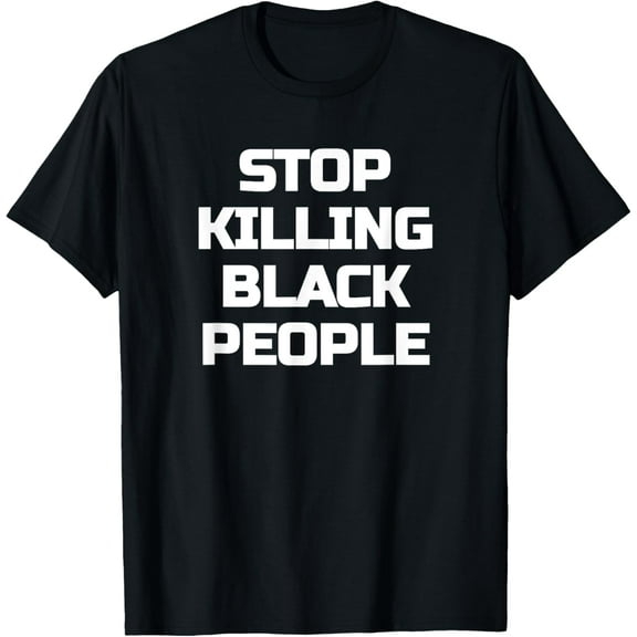 Stop Killing Black People T Shirt