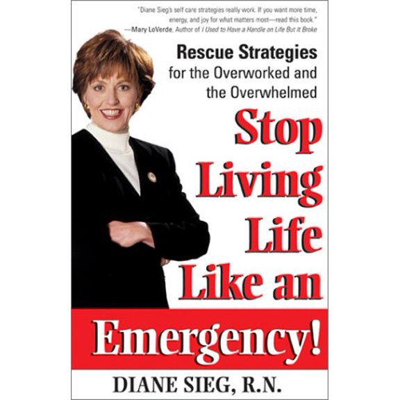 Pre-Owned Stop Living Life Like an Emergency!: Rescue Strategies for the Overworked and Overwhelmed Paperback