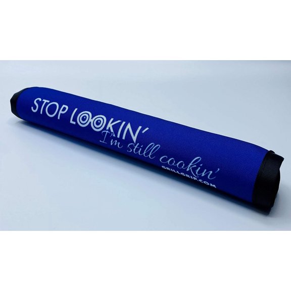 Stop Lookin I'm Still Cookin Barbeque Grill Handle Cover