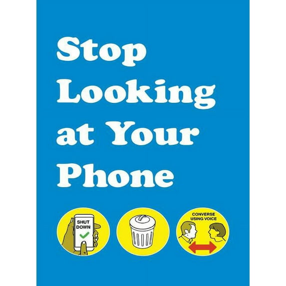 Stop Looking at Your Phone (Hardcover)