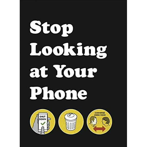 Stop Looking at Your Phone (Hardcover)