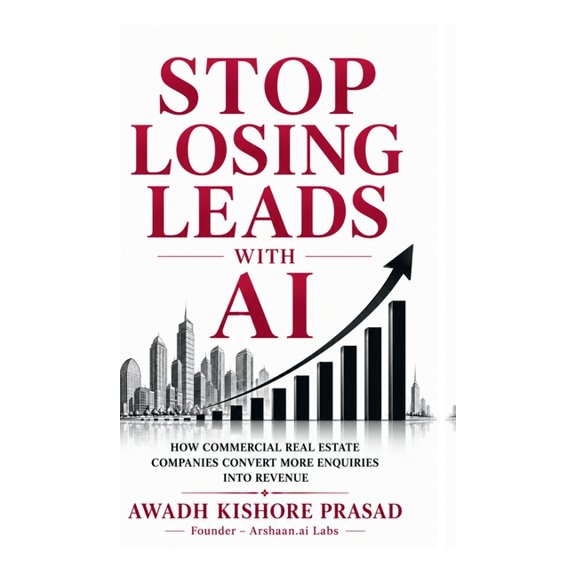 Stop Losing Leads with AI: How Commercial Real Estate Companies Convert More Enquiries Into Revenue, (Hardcover)