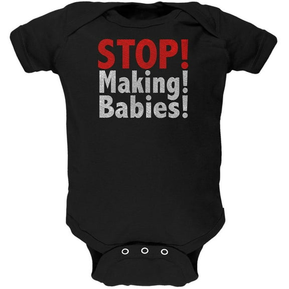Stop Making Babies Soft Baby One Piece Black 18-24 M