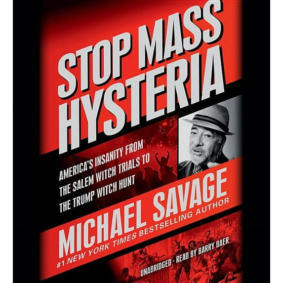 Stop Mass Hysteria : America's Insanity from the Salem Witch Trials to the Trump Witch Hunt (CD-Audio)