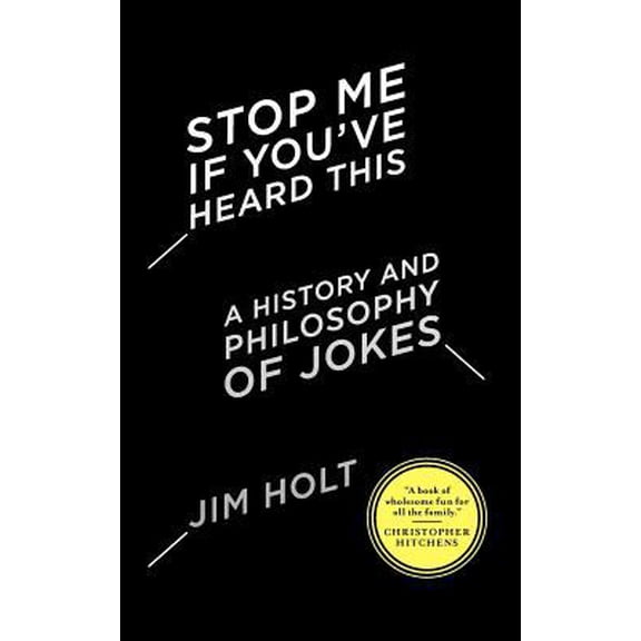 Pre-Owned Stop Me If You've Heard This: A History and Philosophy of Jokes (Paperback) 0393343995 9780393343991
