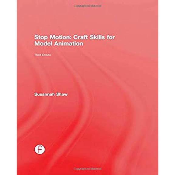Pre-Owned Stop Motion: Craft Skills for Model Animation (Paperback) by Susannah Shaw