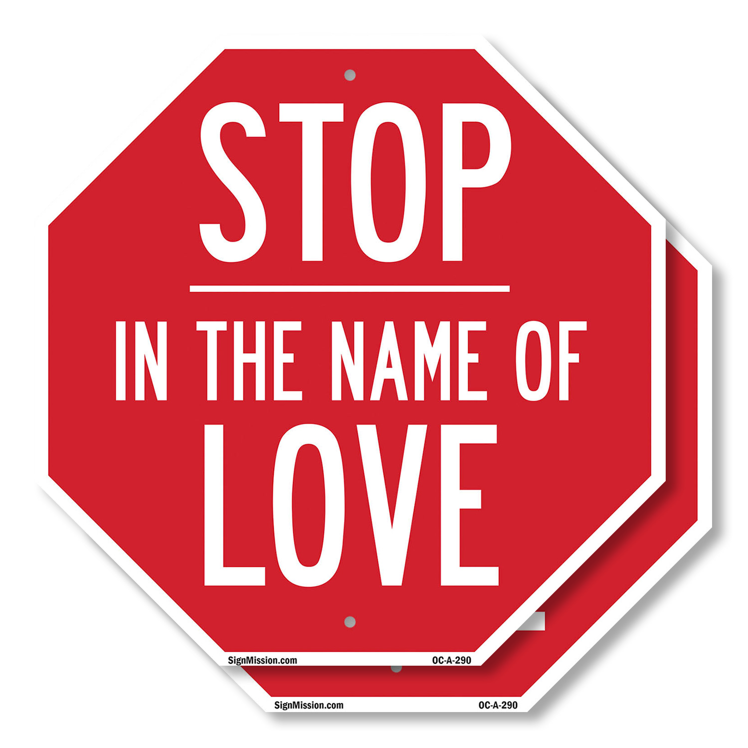 Stop In the Name of Love (2 Pack) 6 inch X 6 inch Octagon Plastic Sign ...