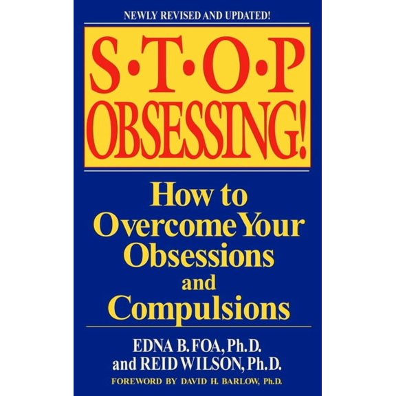 Stop Obsessing!: How to Overcome Your Obsessions and Compulsions, (Paperback)