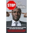 thumbnail image 1 of Stop Overthinking: Brain hacks: rewire your brain for controlling your thoughts and feeling better. Simple strategies fo, 1 of 1