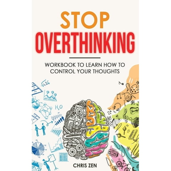Stop Overthinking: Easy Techniques and Exercises To Master Your Emotions and Relieve Your Stress, (Hardcover)