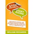 thumbnail image 1 of Stop Overthinking Start Doing: Step Plan to Control and Eliminate Negative Thoughts, Bad habits and Declutter Your Mind in 7 MINUTES OR LESS (Paperback), 1 of 1