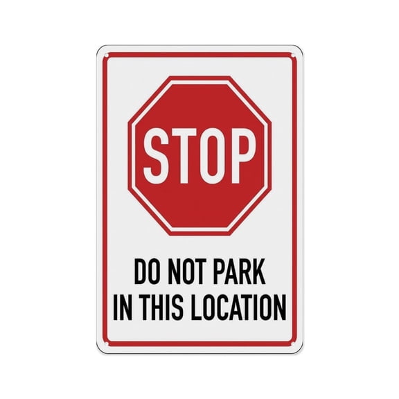 Stop Do Not Park In This Location Parking Sign Metal Tin Sign Wall Decor Art Vintage Room Decoration Tin Painting Poster for Home Man Cave Bar Cafe Store Garage Or Club 12x8 In