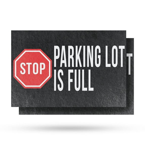 Stop Parking Lot is Full Vinyl Decal 2 Pack of 12 Inch x 16 Inch Weatherproof Heavy-Duty Adhesive Backing | Clear Messaging, Event Promotions, Durable Design | Made in USA