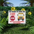 thumbnail image 1 of Stop Passing The School Bus Yard Sign, 1 of 6