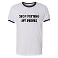thumbnail image 1 of Stop Petting My Peeves Adult Short Sleeve Ringer T-shirt, 1 of 3