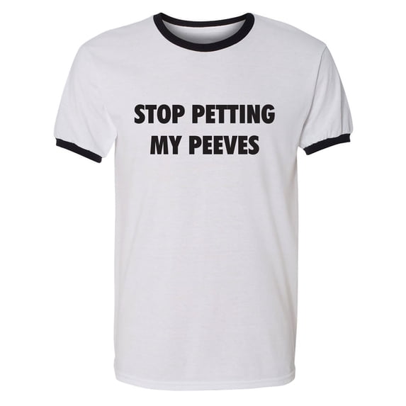 Stop Petting My Peeves Adult Short Sleeve Ringer T-shirt