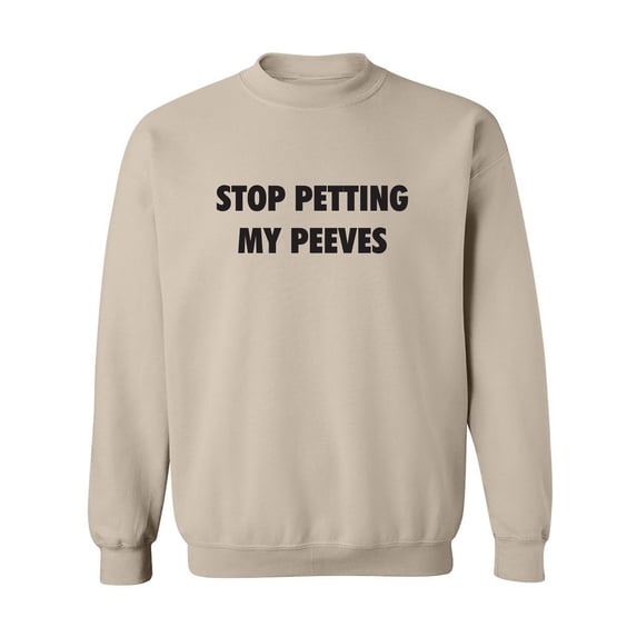 Stop Petting My Peeves Crewneck Sweatshirt