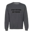 thumbnail image 1 of Stop Petting My Peeves Crewneck Sweatshirt, 1 of 3