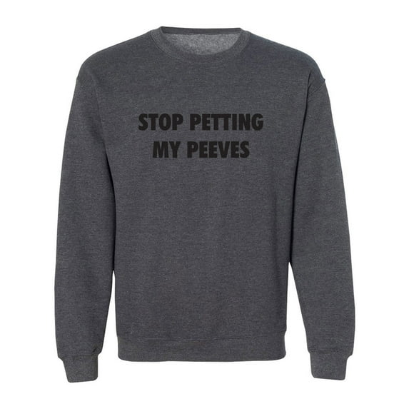 Stop Petting My Peeves Crewneck Sweatshirt
