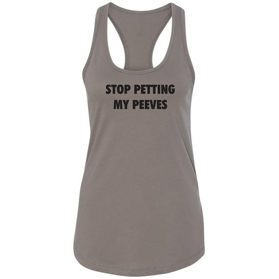 Stop Petting My Peeves Racerback Tank