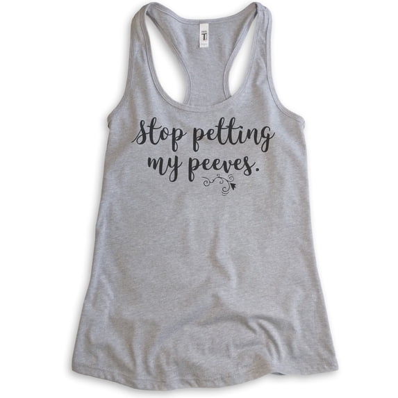 Stop Petting My Peeves Tank Top, Ladies Racerback Tank Top, Funny Saying Tank, Annoyed Tank, Heather Gray, Medium