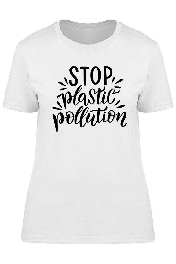 Stop Plastic Pollution Design T-Shirt Women -Image by Shutterstock, Female 3X-Large