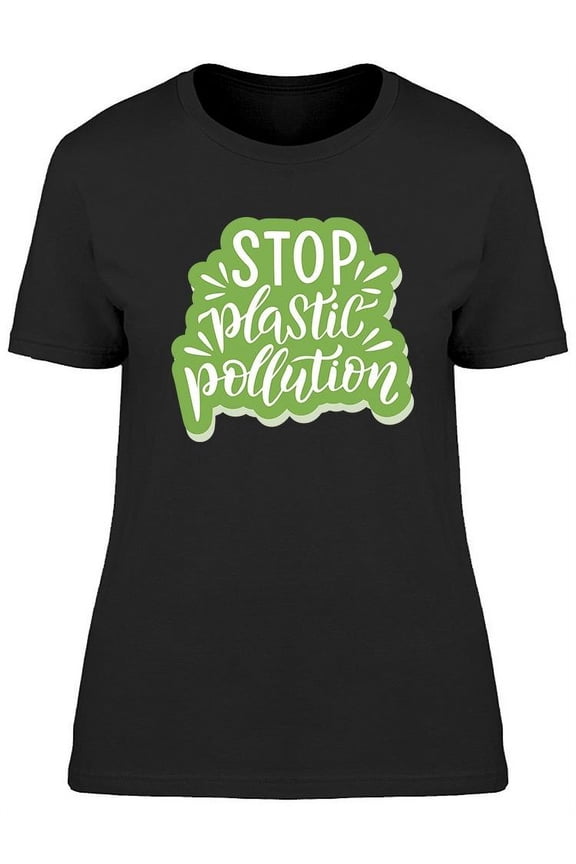 Stop Plastic Pollution Slogan T-Shirt Women -Image by Shutterstock, Female x-Large