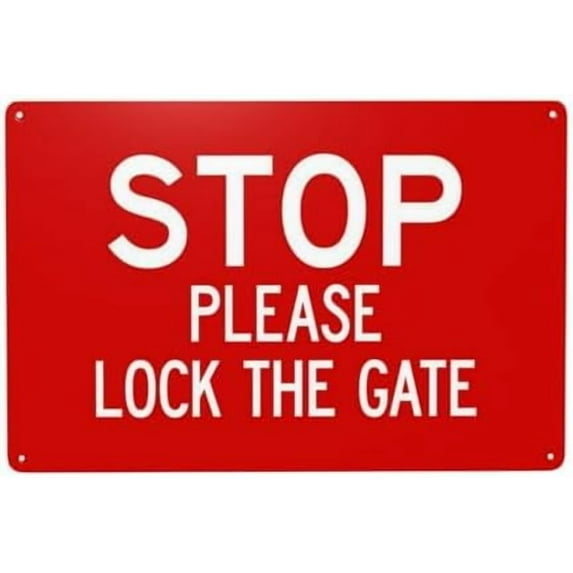 Stop Please Lock The Gate Warning Sign, Gate Metal Signs for Home Business Outdoor Indoor Road Yard Garage Street Wall Caution Custom Decor 12 x 8 Inch
