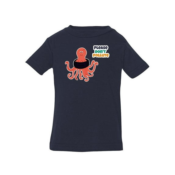 Stop Pollution Octopus T-Shirt Infant -Image by Shutterstock, 18 Months