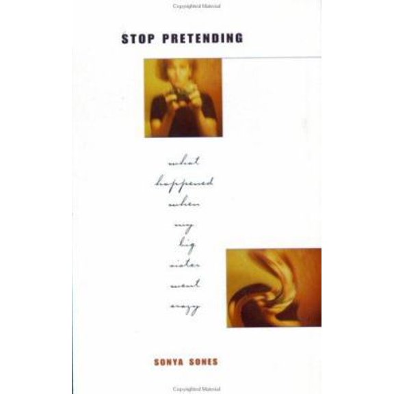 Pre-Owned Stop Pretending: What Happened When My Big Sister Went Crazy (Hardcover) 0060283874 9780060283872