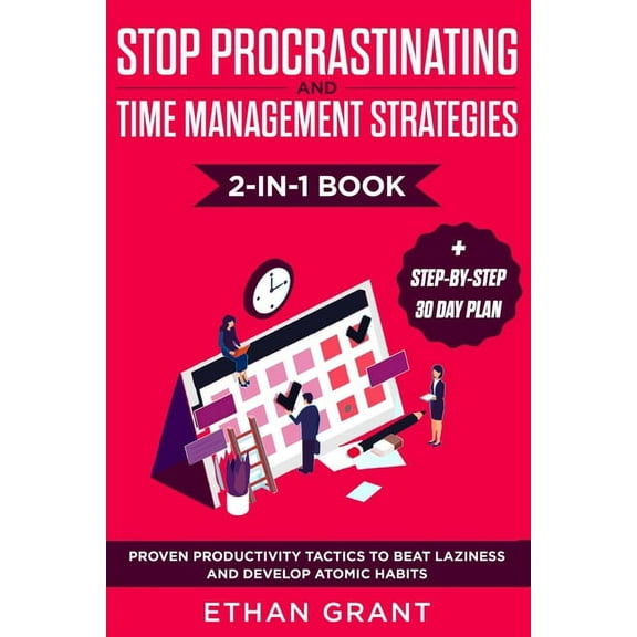 Stop Procrastinating and Time Management Strategies 2-in-1 Book: Proven Productivity Tactics to Beat Laziness and Develo, (Paperback)