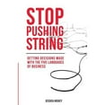 thumbnail image 1 of Pre-Owned Stop Pushing String: Getting Decisions Made with the Five Languages of Business (Paperback) 198817208X 9781988172088, 1 of 1