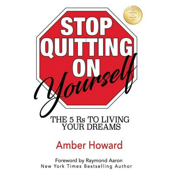 Stop Quitting on Yourself: The 5 Rs to Living Your Dreams (Paperback)