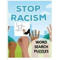 thumbnail image 1 of Stop Racism Word Search Puzzles : Over 630 Words related to Racism and other Thema (Animals, Vegetables, Fruits) in this hidden words book (For All Family) (Paperback), 1 of 1