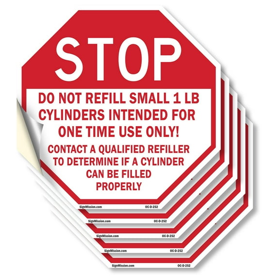 Stop Do Not Refill Small 1 Lb. Cylinders Intended for One Time Use Only! Contact A Qualified Refiller to Determine If a Cylinder (5 Pack) 6 inch X 6 inch Octagon Vinyl Label Decal
