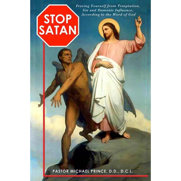 Stop Satan Freeing Yourself from Temptation, Sin and Demonic Influence