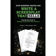 thumbnail image 1 of Stop Screwing Around and Write a Screenplay that SELLS: Your Step-by-Step Guide to Writing a Script That Gets Produced, (Paperback), 1 of 1