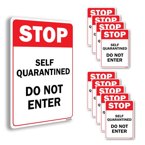 Stop Self Quarantined Do Not Enter Public Safety Aluminum Sign 14 Inch x 10 Inch - 10 Pack