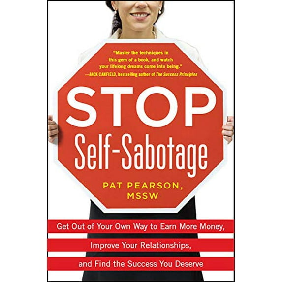 Pre-Owned Stop Self-Sabotage: Get Out of Your Own Way to Earn More Money, Improve Your Relationships, and Find the Success You Deserve (Paperback) 0071603190 9780071603195