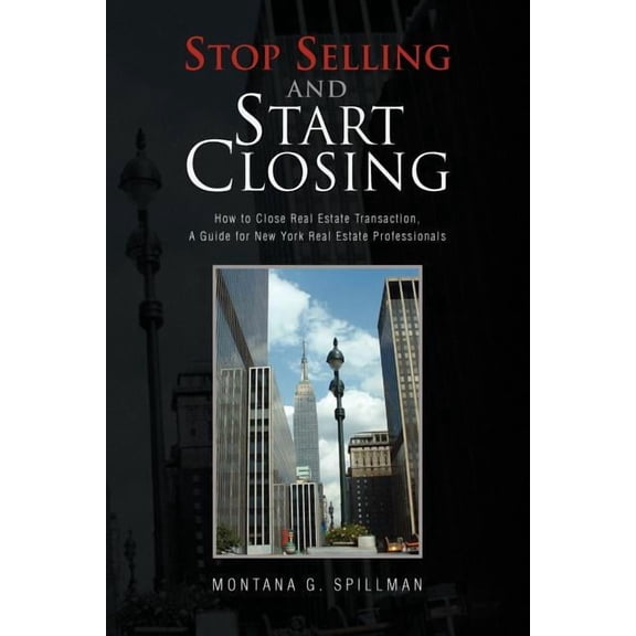 Stop Selling and Start Closing, (Paperback)
