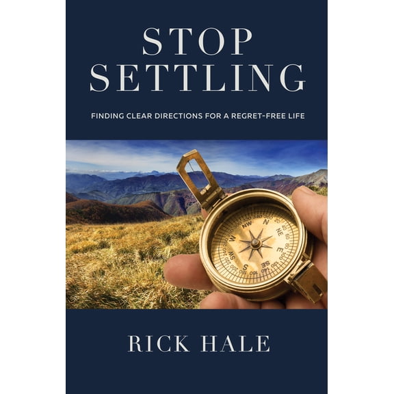 Pre-Owned Stop Settling: Finding Clear Directions for a Regret-Free Life (Hardcover) 1951022246 9781951022242