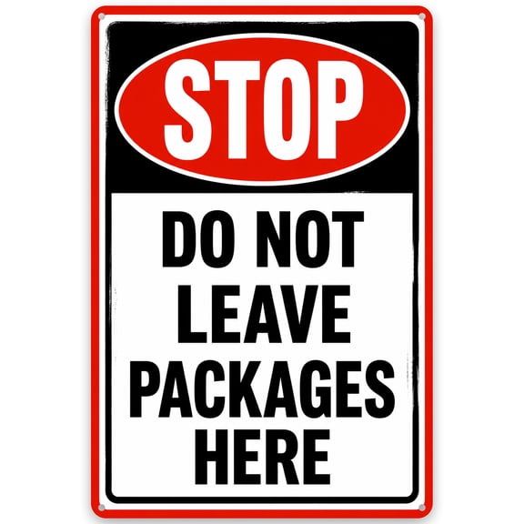 Stop Sign Metal Wall Decor 8x12 Inch - Do Not Leave Packages Here - Durable Iron Sign with Pre-Drilled Holes for Easy Hanging - Rustic Home or Office Outdoor Weather Resistant Decor