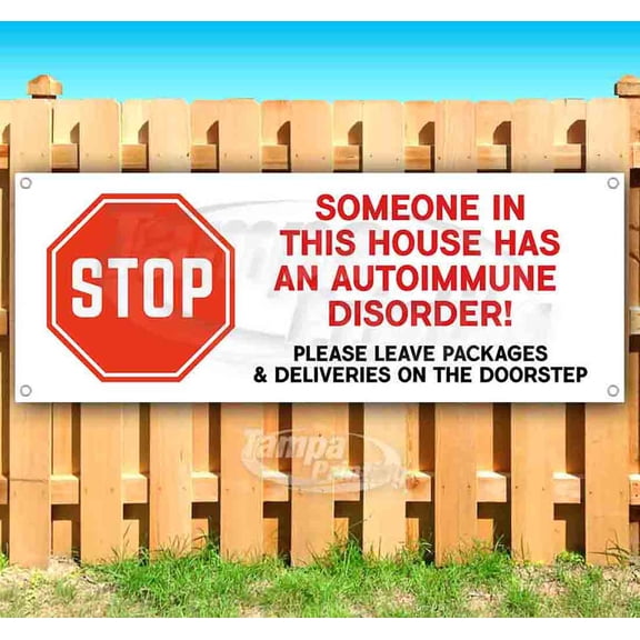 Stop Someone Has Autoimmune Disorder 13 oz Vinyl Banner With Metal Grommets