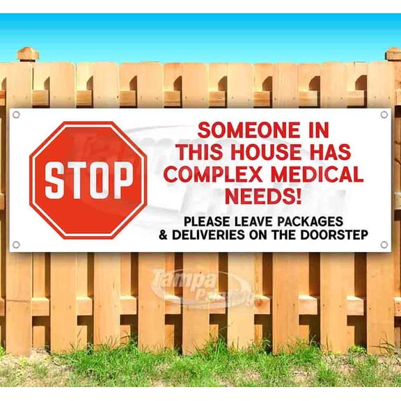 Stop Someone Has Complex Medical Needs 13 oz Vinyl Banner With Metal Grommets