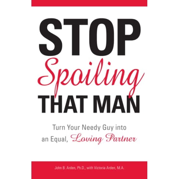 Pre-Owned Stop Spoiling That Man! (Paperback) by John B Arden, Victoria Arden